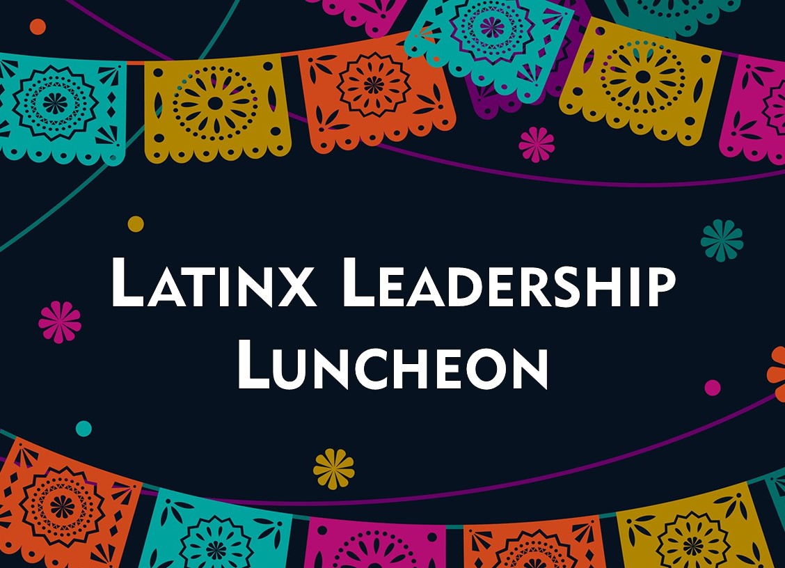 Latinx Leadership Luncheon