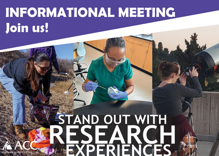 Informational Meeting - Join us! Stand Out with Research Experiences - ACC logo - ACC faculty and students engaging with a telescope, in a microbiology class and in a field.