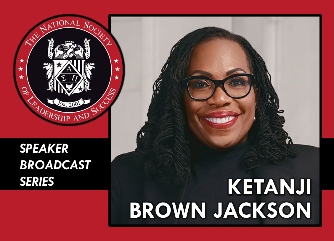 The National Society of Leadership and Success Speaker Broadcast Series: Ketanji Brown Jackson