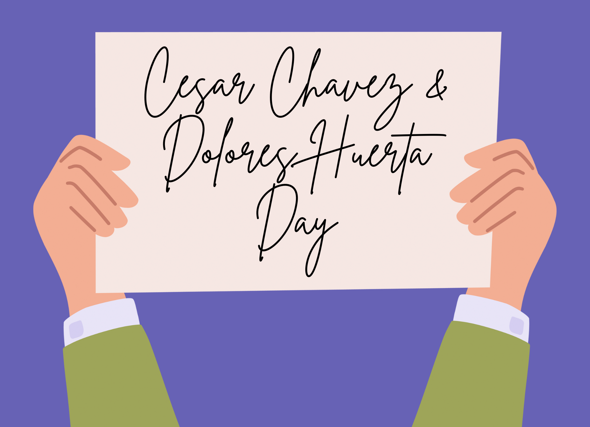 Cesar Chavez and Dolores Huerta Day