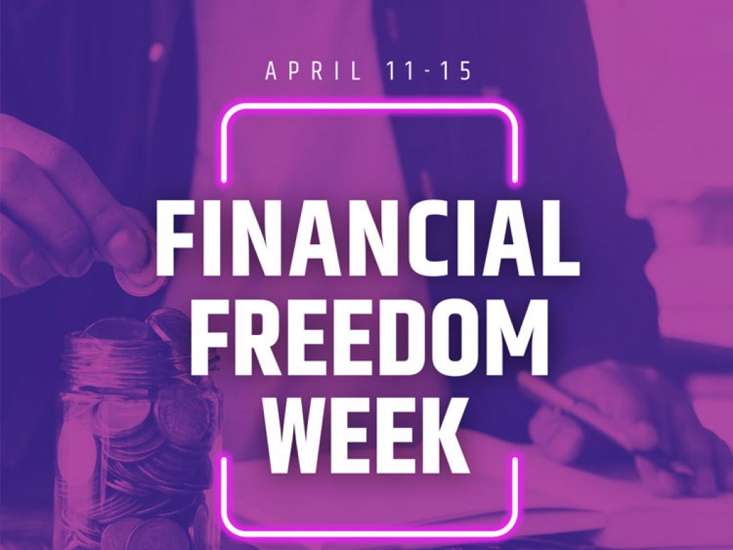 April 11 - 15 - Financial Freedom Week