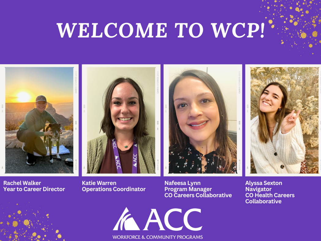 Rachel Walker (Year to Career Director), Katie Warren (Operations Coordinator), Nafeesa Lynn (Program Manager - CO Careers Collaborative), Alyssa Sexton (Navigator - CO Health Careers Collaborative) - Welcome to WCP