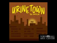 Urinetown at the Town Hall Arts Center poster