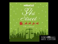 Miracle on 34th Street at The Town Hall Arts Center