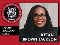 The National Society of Leadership and Success Speaker Broadcast Series: Ketanji Brown Jackson