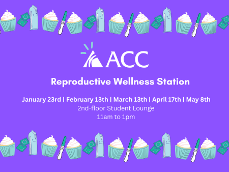 ACC logo - Reproductive Wellness Station - Jan 23, Feb 13, March 13, April 17, May 8 - 2nd floor student lounge - 11am - 1pm