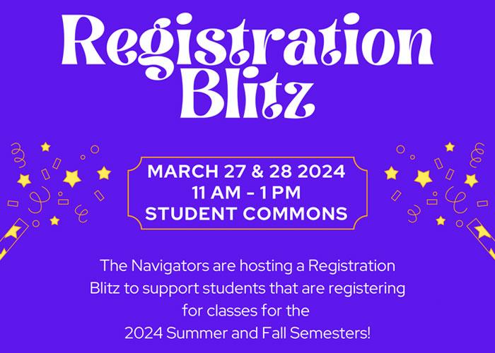 Registration Blitz - March 27 & 28, 2024 - 11am - 1pm - Student Commons 