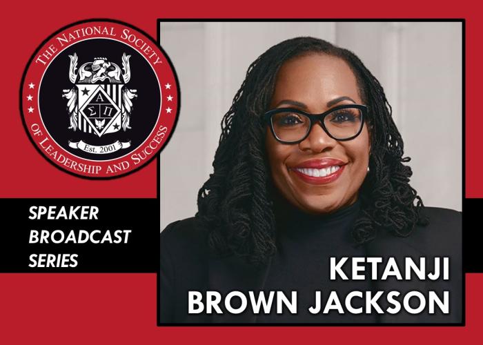 The National Society of Leadership and Success Speaker Broadcast Series: Ketanji Brown Jackson