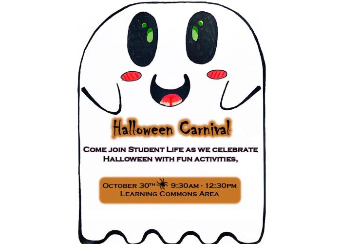 Halloween Carnival - Come join Student Life as we celebrate Halloween with fun activities - October 30 - 9:30am - 12:30pm - Learning Commons Area